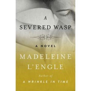 A Severed Wasp -- Madeleine L'Engle